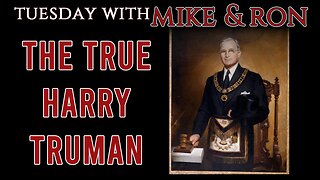 Tuesday With Mike | The True Harry Truman