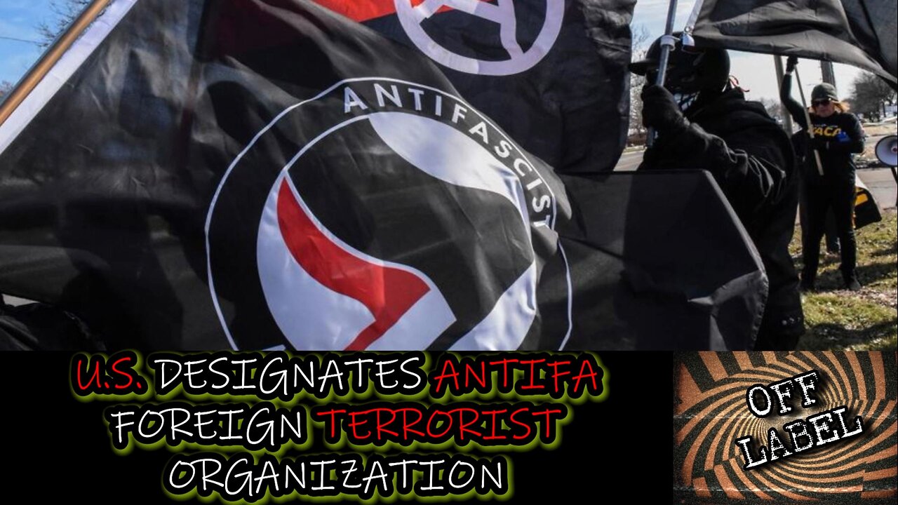 ANTIFA Is Now A Foreign Terrorist Organization... Kinda