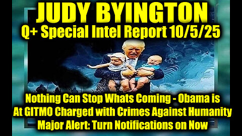 Judy Byington: Un-Redacted 10.5.25 - Nothing Can Stop Whats Coming