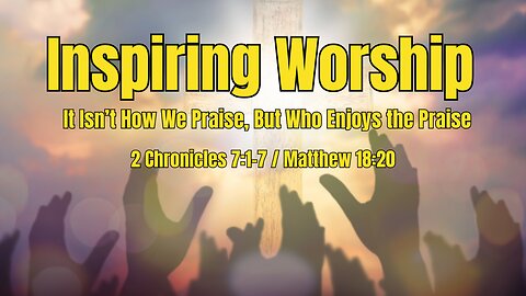 Inspiring Worship sermon