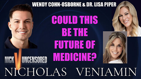 Wendy Cohn-Osborne & Dr. Lisa Piper Discuss The Future of Medicine with Nichola Veniamin