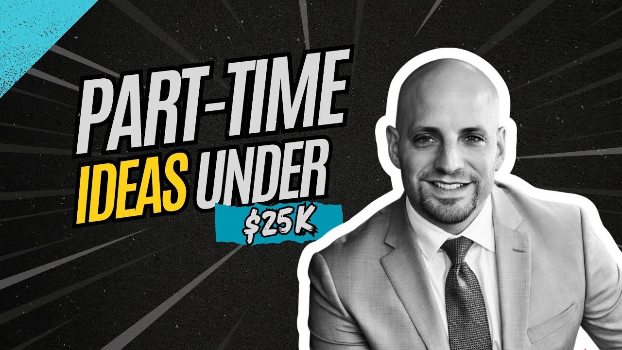 Top Business Ideas for $25K and Part-Time Availability