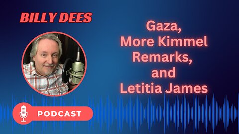 Gaza, More Kimmel Remarks, and Letitia James