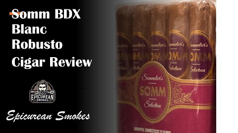 Somm BDX Blanc Robusto – Bordeaux-Inspired Connecticut Cigar Review!