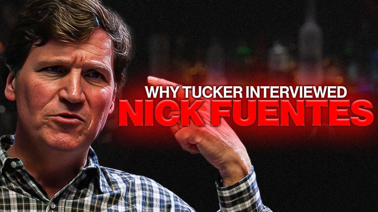 Why Tucker Interviewed Nick Fuentes | Official Preview