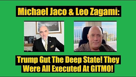 New Michael Jaco & Leo Zagami: Trump Gut The Deep State! They Were All Executed At GITMO!