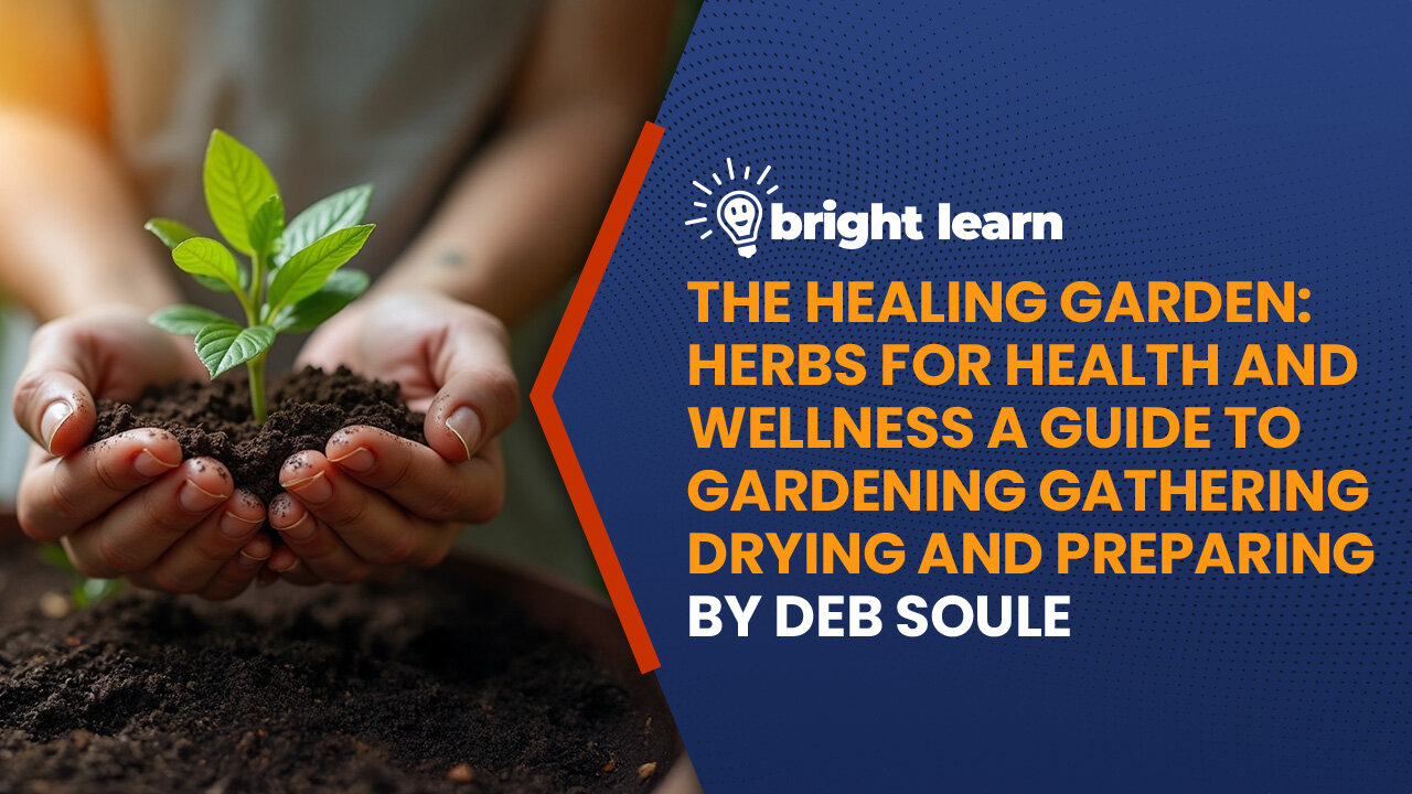 BrightLearn - The Healing Garden by Deb Soule