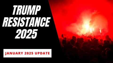 Trump Resistance 2.0: January 2025 Update