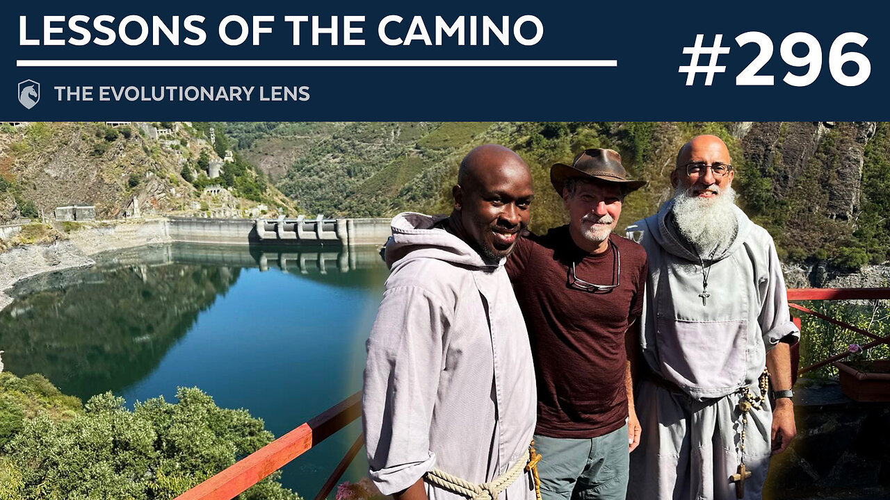 Lessons of the Camino: The 296th Evolutionary Lens with Bret Weinstein and Heather Heying