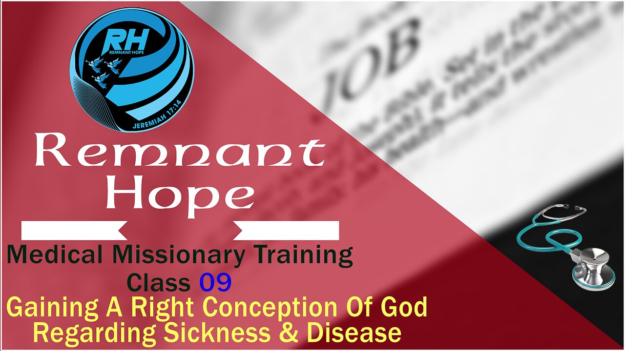 2019 Medical Missionary Training Class 09: Gaining A Right Conception Of God Regarding Sickness