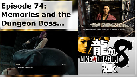 Episode 74: Memories and the Dungeon Boss...