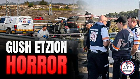 GUSH ETZION HORROR: TERRORISTS KILL ISRAELIS AS PA CONTINUES PAYING TERRORISTS FOR VIOLENCE