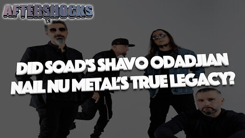 ASTV | Did SOAD's Shavo Odadjian Nail Nu Metal’s True Legacy?