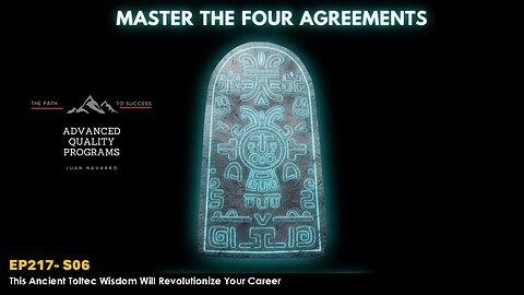 EP 217 - This Ancient Toltec Wisdom Will Revolutionize Your Career