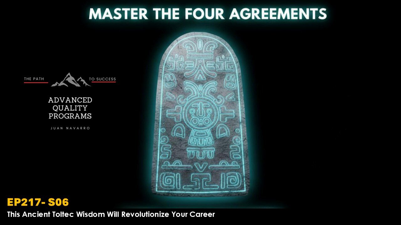 EP 217 - This Ancient Toltec Wisdom Will Revolutionize Your Career