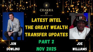 Jon Dowling & Joe Williams Discuss Military Intel, Financial Updates Part 2 Nov 2025
