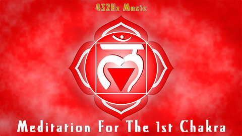 432Hz Music _ Meditation Music For The 1st Chakra