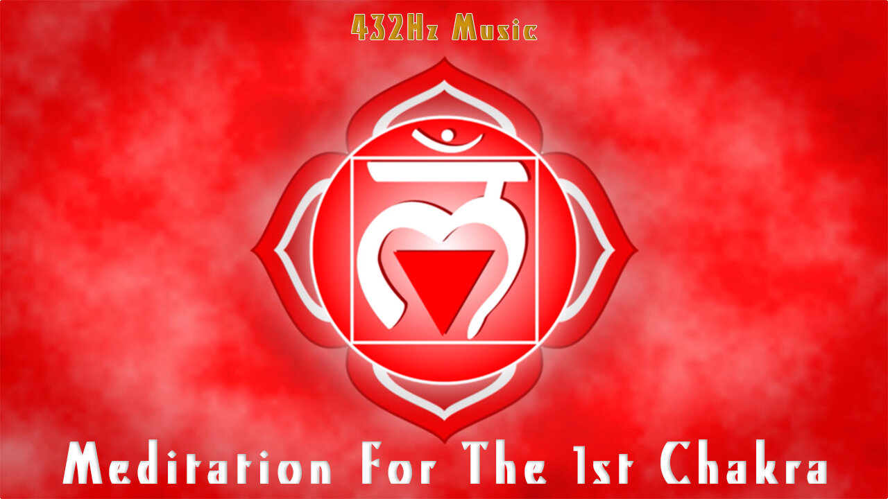 432Hz Music _ Meditation Music For The 1st Chakra
