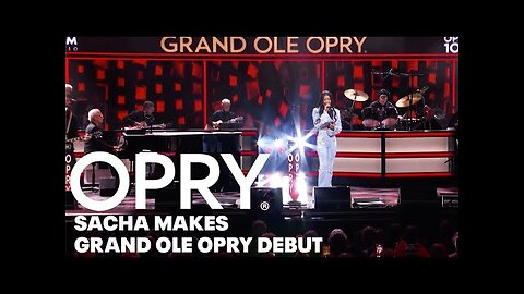 Sacha Makes Her Opry Debut