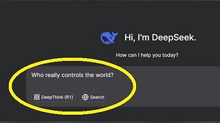 I Asked DeepSeek: AI Who really controls the world?