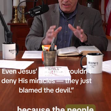 “Even Jesus’ enemies couldn’t deny His power — they just tried to twist it.”