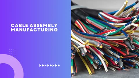 Advantages of making use of Custom Wire Assemblies for Industrialized Requests