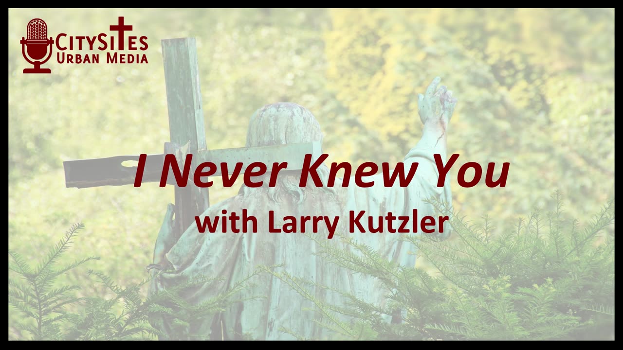 I Never Knew You with Larry Kutzler