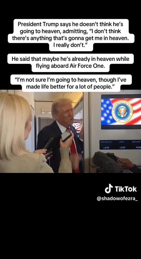 President Trump: 🕊️ "I MIGHT BE IN HEAVEN RIGHT NOW, AS WE FLY ON AIR FORCE ONE"
