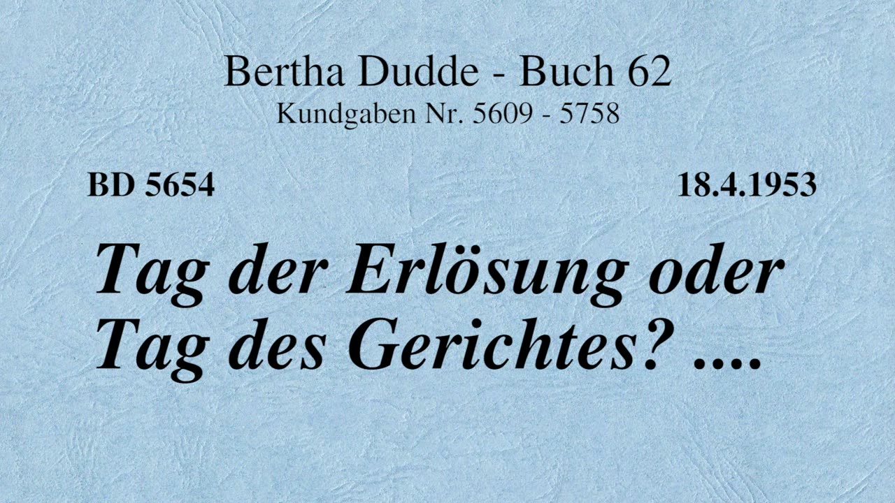 BD 5654 - TAG DER ERLÖSUNG ODER TAG DES GERICHTES ? ....