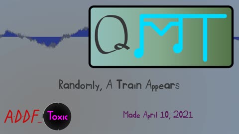 Randomly, A Train Appears (QMT 2021-04)