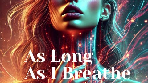 As Long As I Breathe