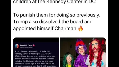 President Trump has just BANNED drag shows targeting children at the Kennedy Center in DC