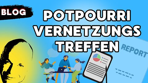 Potpourri Vernetzungstreffen