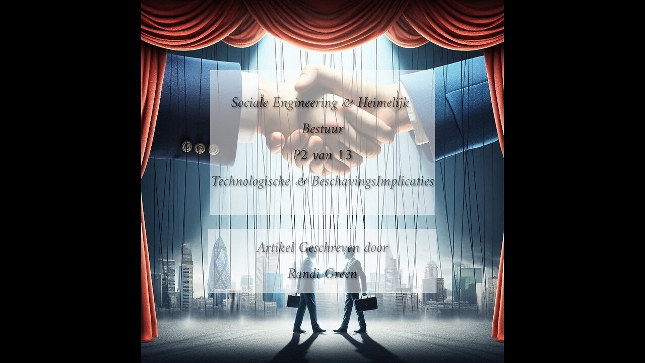 Sociale Engineering & Heimelijk Bestuur P2 Technologische en Beschavingsimplicaties