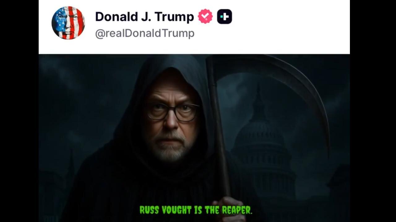 Trump Video: Russ Vought as Reaper coming in after Midnight of the the Gov Shutdown ~ Video by DILLEY 300 MEME TEAM