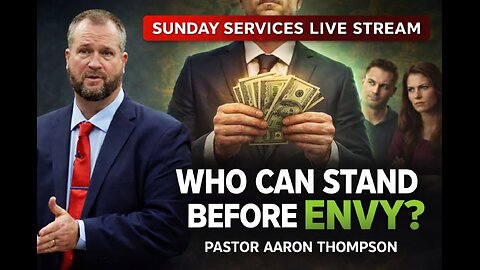 Who can stand before Envy? | Pastor Aaron Thompson || SFBC