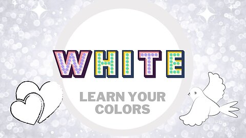 WHITE! : Learning Your Colors of the Rainbow for Preschool, Kindergarten and Homeschool