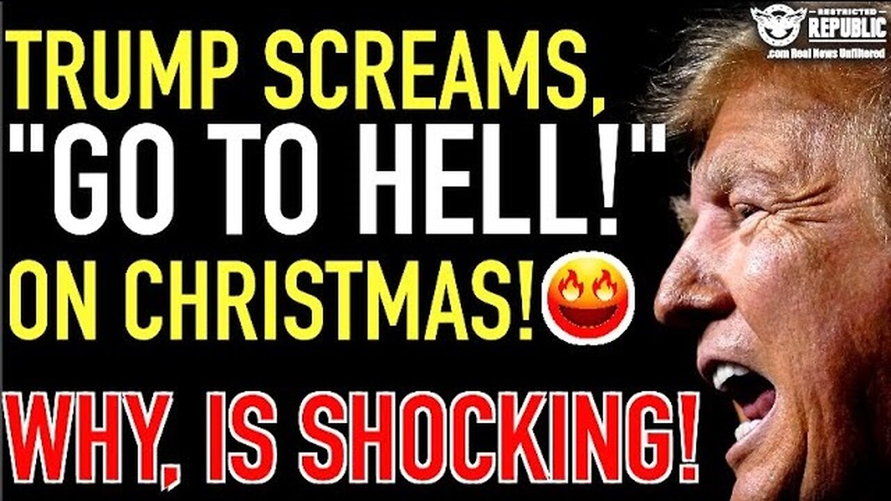 Trump Screams, “GO TO HELL!” To Entire Group Of People On Christmas! Why, is SHOCKING!