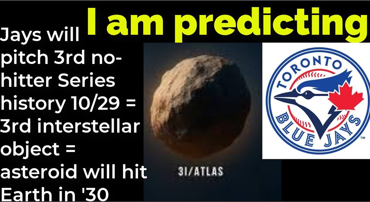I am predicting: Jays will pitch 3rd no-hitter 10/29 = 3rd interstellar object = asteroid hit in '30