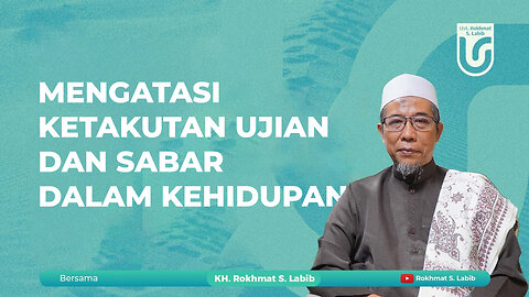 MENGATASI KETAKUTAN UJIAN DAN SABAR DALAM KEHIDUPAN