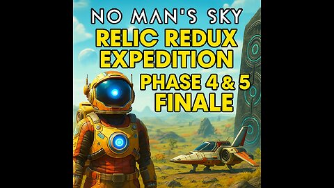 no mans sky relics redux expedition phase 4 and 5