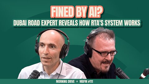 Morning Drive | Fined by AI? Dubai Road Expert Reveals How RTA's System Works | Mira Business FM