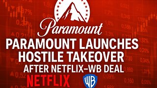 Paramount Is Launching A Hostile Takeover After Netflix Warner Bros Deal