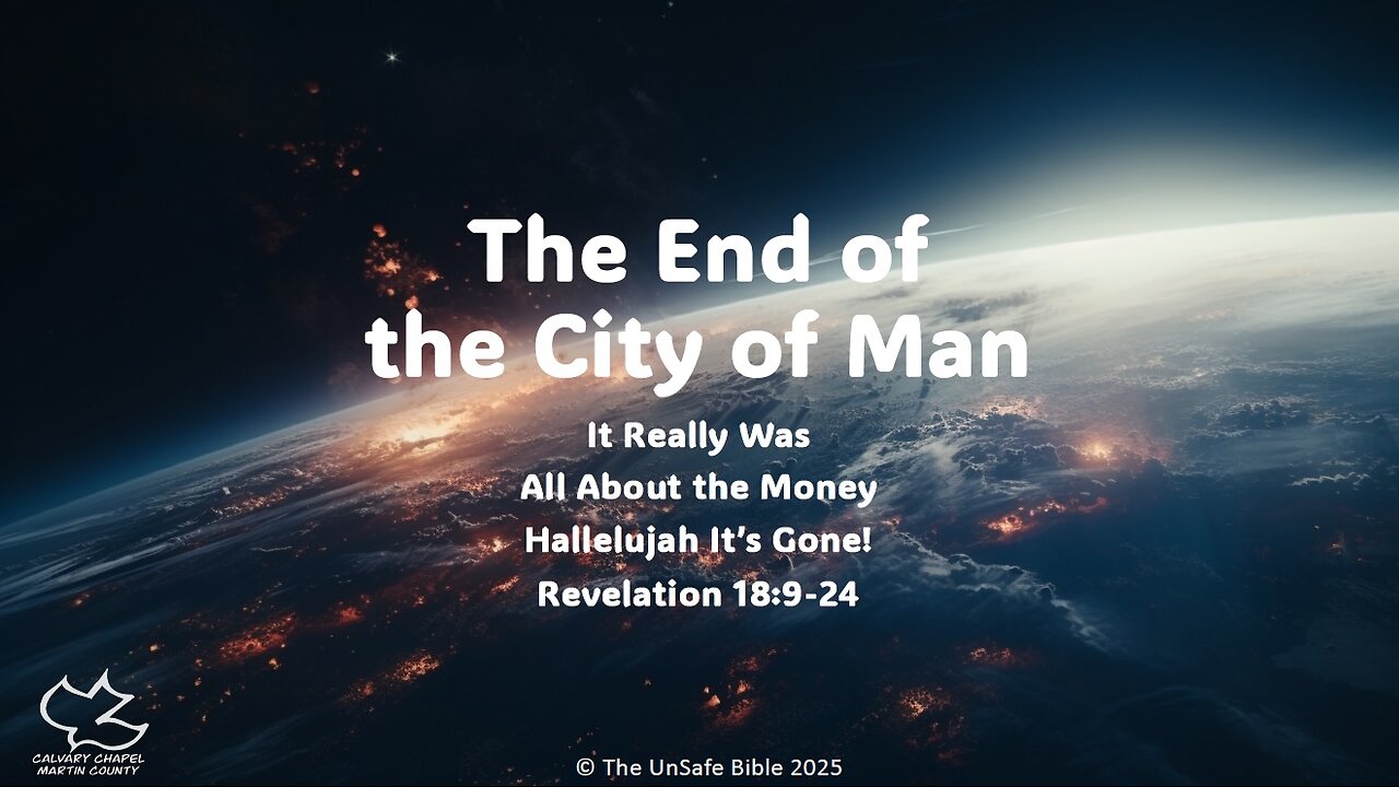 Revelation 18:9-24 The End of the City of Man