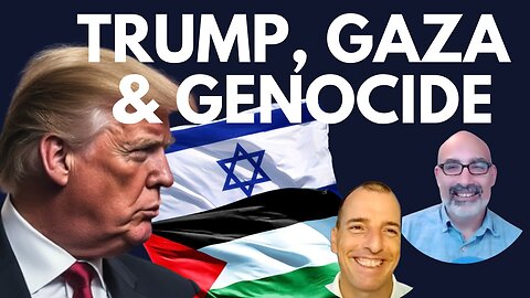 TRUMP, NETANYAHU, GAZA AND GENOCIDE - WITH ALEX KRAINER & TOM LUONGO (EXTRACT)