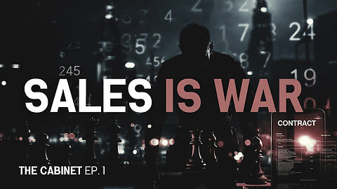 The Cabinet EP 1: Sales is War