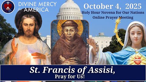Divine Mercy Prayer Meeting - October 4 - St Francis of Assisi