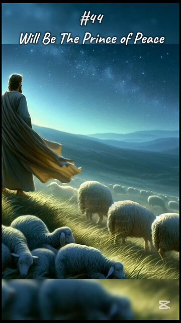 #44 He will be the Prince of Peace - Jesus Christ Prophecies Fulfilled
