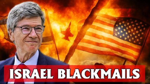 Jeffrey Sachs Israel Blackmails US Via Espionage & Intel Control