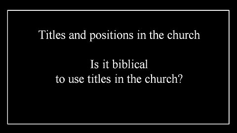 Titles and Positions in the church